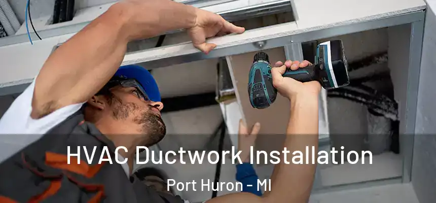  HVAC Ductwork Installation Port Huron - MI